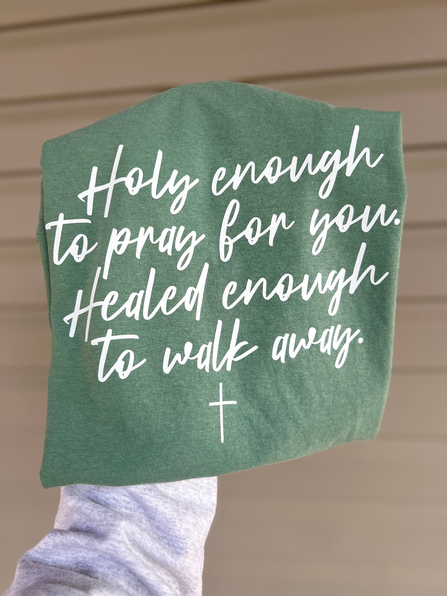 Holy enough to pray for you. Healed enough to walk away.